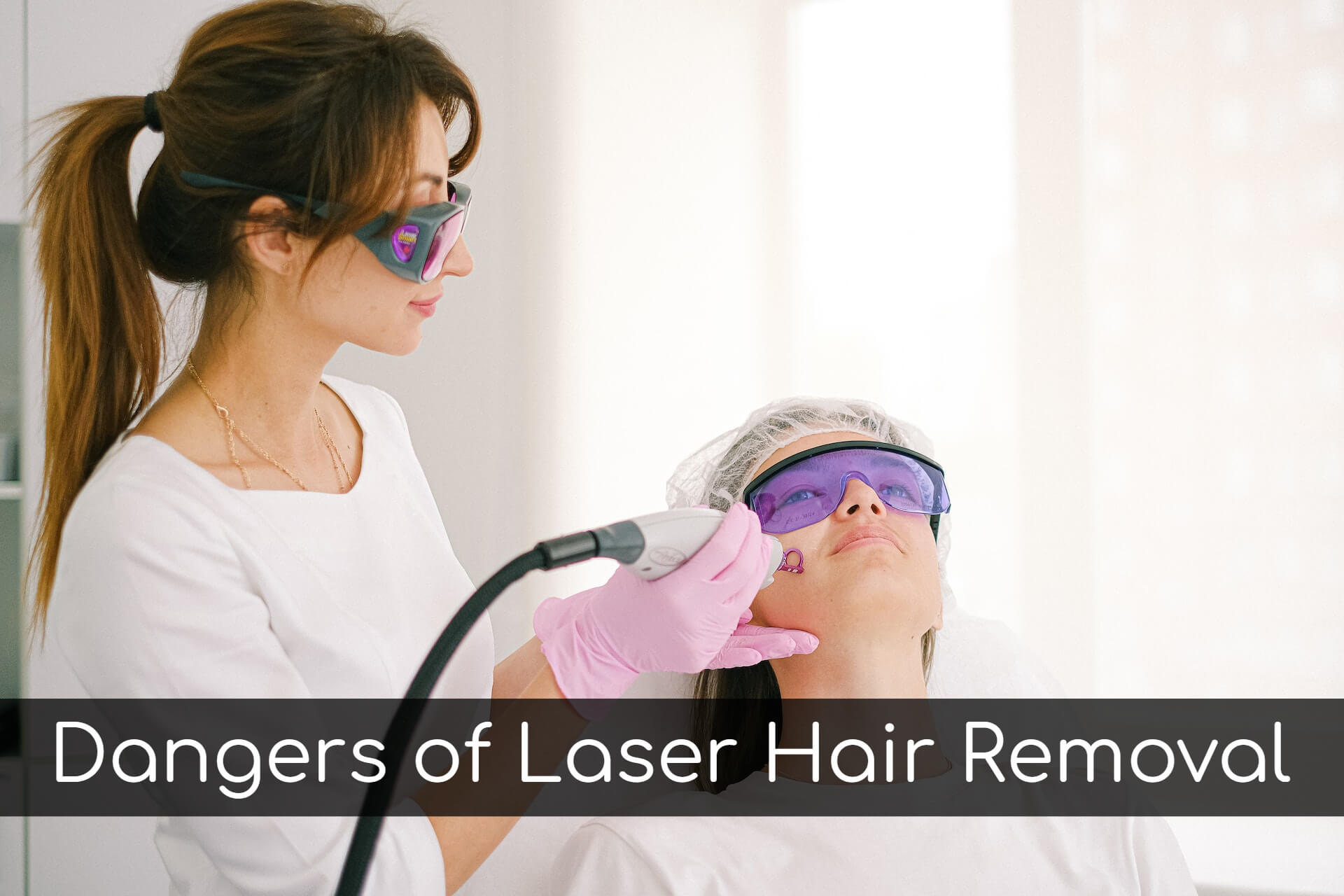 Dangers Of Laser Hair Removal